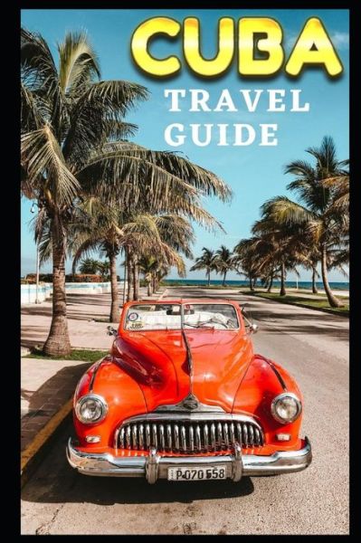 Cover for K D · Cuba Travel Guide (Paperback Book) (2019)