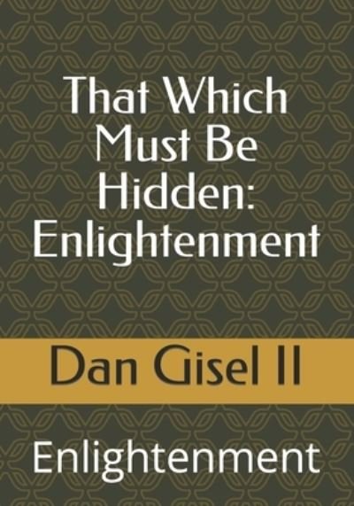 Cover for II Dan Gisel · That Which Must Be Hidden (Paperback Book) (2019)