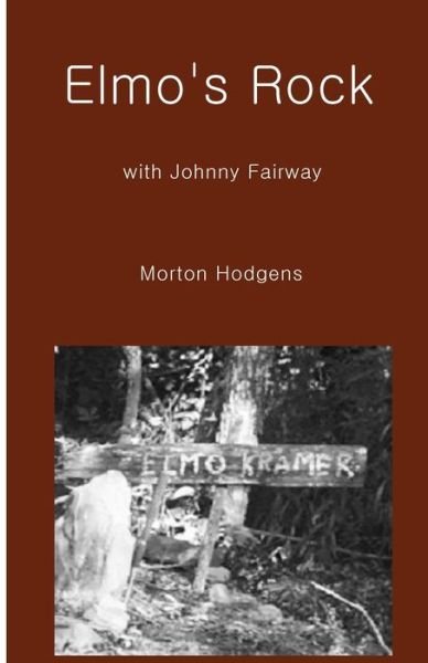 Elmo's Rock with Johnny Fairway - Morton Hodgens - Boeken - Indy Pub - 9781087812021 - 20 februari 2020