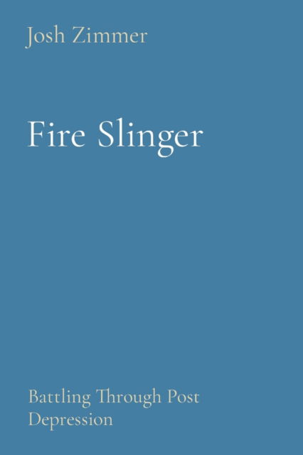 Fire Slinger - Josh Zimmer - Livros - Indy Pub - 9781087966021 - 2 de julho de 2021