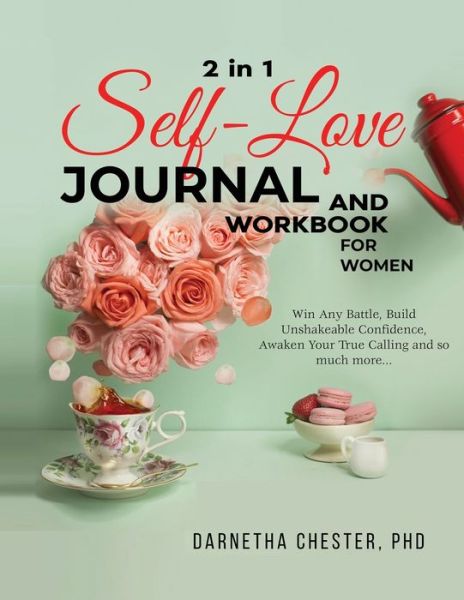 Cover for Darnetha Chester · 2 in 1 SELF LOVE JOURNAL and WORKBOOK for WOMEN (Book) (2022)