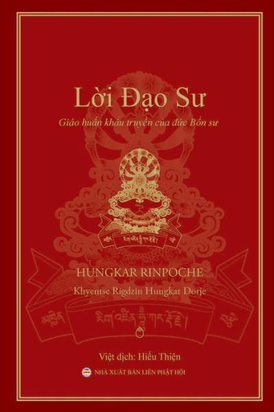 Cover for Hungkar Rinpoche · L&amp;#7901; i &amp;#272; &amp;#7841; o S&amp;#432; : Gi?o hu&amp;#7845; n kh&amp;#7849; u truy&amp;#7873; n c&amp;#7911; a &amp;#272; &amp;#7913; c B&amp;#7893; n S&amp;#432; (Paperback Book) (2019)