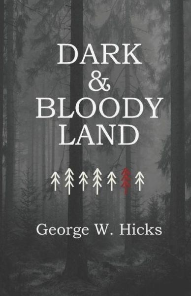 Cover for George W Hicks · Dark and Bloody Land (Paperback Book) (2019)