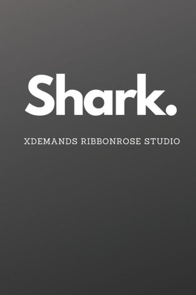 Cover for Xdemands Ribbonrose Studio · Shark. (Paperback Book) (2019)