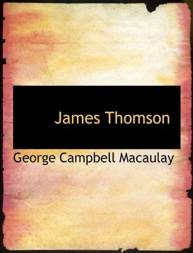 Cover for G C Macaulay · James Thomson (Hardcover Book) (2009)