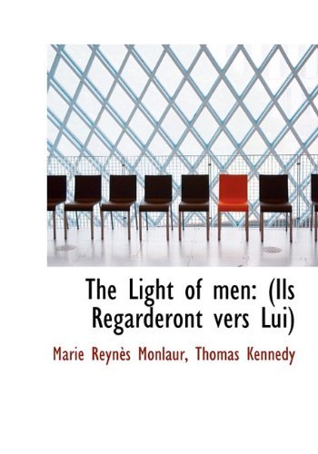 Cover for Thomas Kennedy · The Light of Men: Ils Regarderont Vers Lui (Hardcover Book) (2009)
