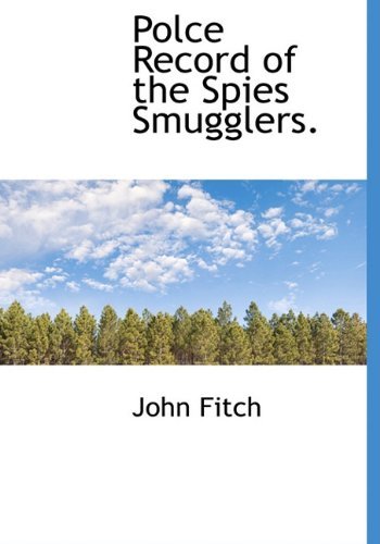 Cover for John Fitch · Polce Record of the Spies Smugglers. (Innbunden bok) (2009)
