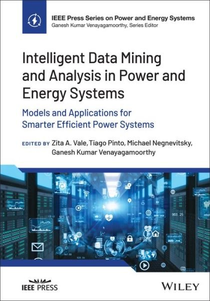Cover for ZA Vale · Intelligent Data Mining and Analysis in Power and Energy Systems: Models and Applications for Smarter Efficient Power Systems - IEEE Press Series on Power and Energy Systems (Hardcover Book) (2022)