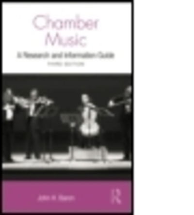 Cover for Baron, John H (Tulane University, USA) · Chamber Music: A Research and Information Guide - Routledge Music Bibliographies (Paperback Book) (2015)