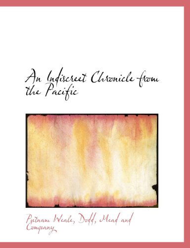 Cover for Putnam Weale · An Indiscreet Chronicle from the Pacific (Paperback Book) (2010)