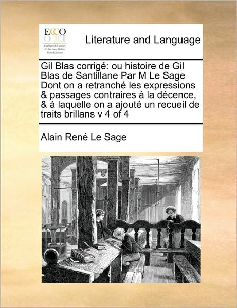 Cover for Alain Rene Le Sage · Gil Blas Corrige: Ou Histoire De Gil Blas De Santillane Par M Le Sage Dont on a Retranche Les Expressions &amp; Passages Contraires a La Dec (Paperback Book) (2010)