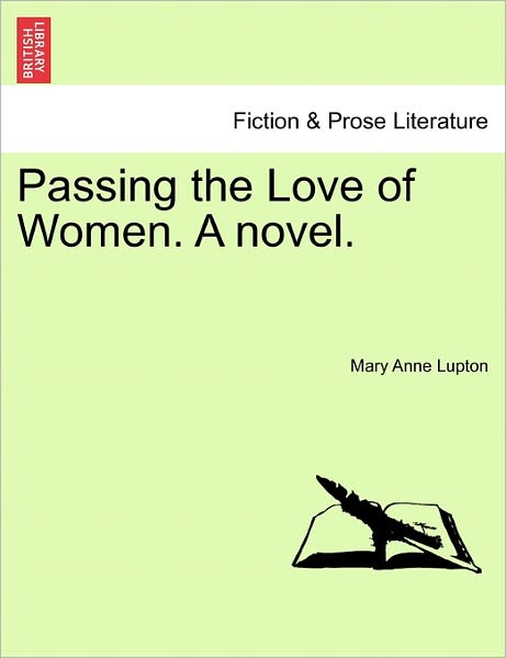 Cover for Mary Anne Lupton · Passing the Love of Women. a Novel. (Paperback Book) (2011)
