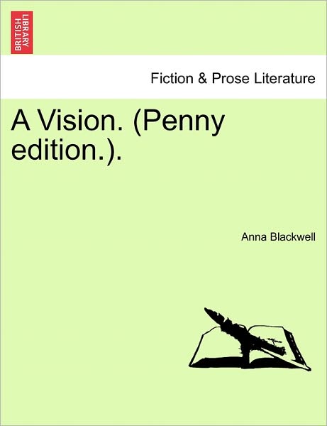 Cover for Anna Blackwell · A Vision. (Penny Edition.). (Paperback Book) (2011)