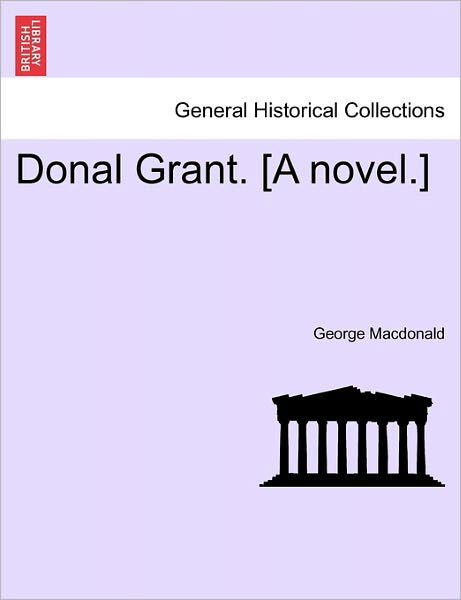 Cover for George Macdonald · Donal Grant. [a Novel.] (Taschenbuch) (2011)