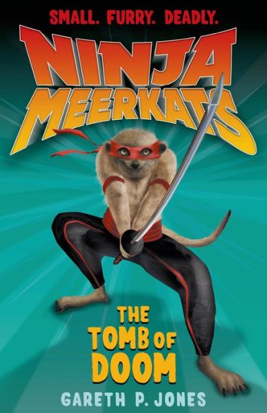 Cover for Gareth P Jones · Ninja Meerkats (#5): The Tomb of Doom - Ninja Meerkats (Paperback Book) (2013)