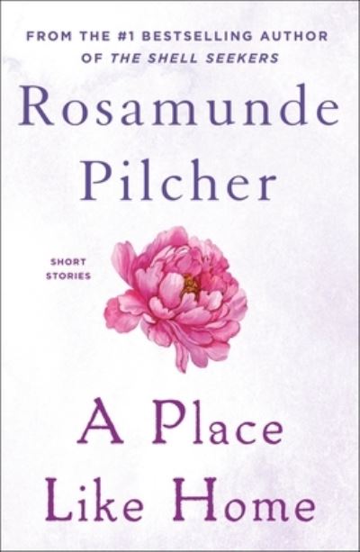 A Place Like Home: Short Stories - Rosamunde Pilcher - Books - St. Martin's Publishing Group - 9781250795021 - August 23, 2022