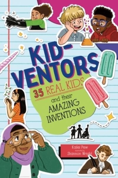 Cover for Kailei Pew · Kid-ventors: 35 Real Kids and their Amazing Inventions (Hardcover Book) (2024)
