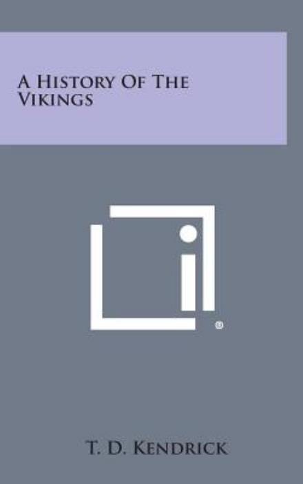 Cover for T D Kendrick · A History of the Vikings (Hardcover bog) (2013)