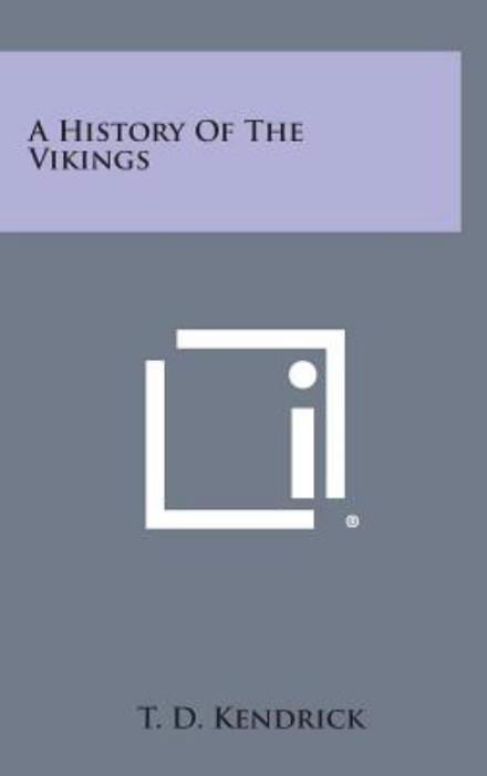 Cover for T D Kendrick · A History of the Vikings (Hardcover bog) (2013)