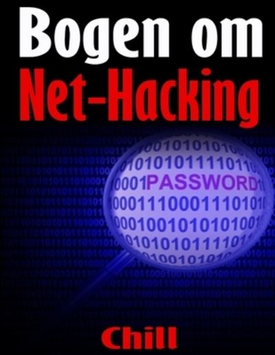 Cover for Chill · Bogen Om Net-Hacking (Buch) (2014)