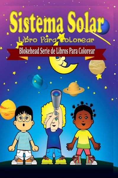 Cover for El Blokehead · Sistema Solar Libro Para Colorear (Paperback Book) (2020)