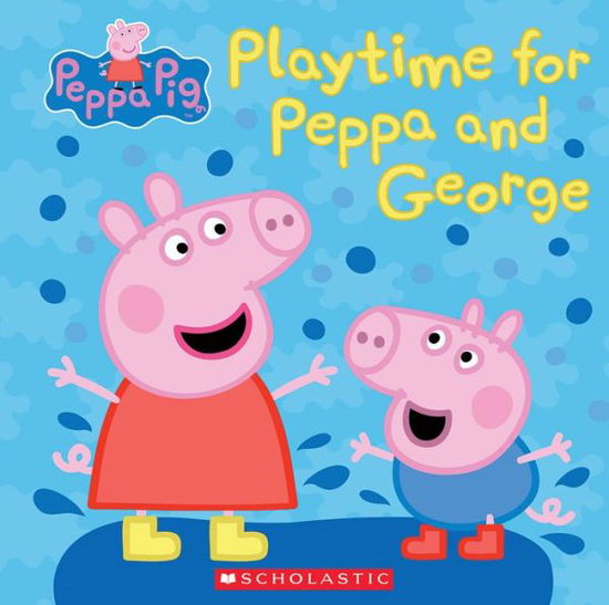 Play Time for Peppa and George (Peppa Pig) - Meredith Rusu - Books - Scholastic, Incorporated - 9781338091021 - September 9, 2008