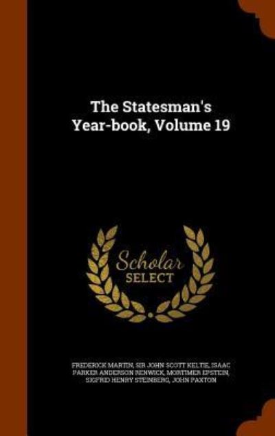 Cover for Frederick Martin · The Statesman's Year-Book, Volume 19 (Hardcover Book) (2015)