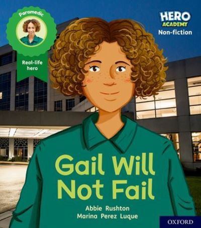 Cover for Abbie Rushton · Hero Academy Non-fiction: Oxford Level 3, Yellow Book Band: Gail Will Not Fail - Hero Academy Non-fiction (Paperback Bog) (2021)