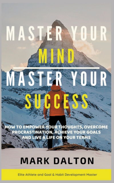 Cover for Mark Dalton · Master Your Mind - Master Your Success (Paperback Book) (2020)