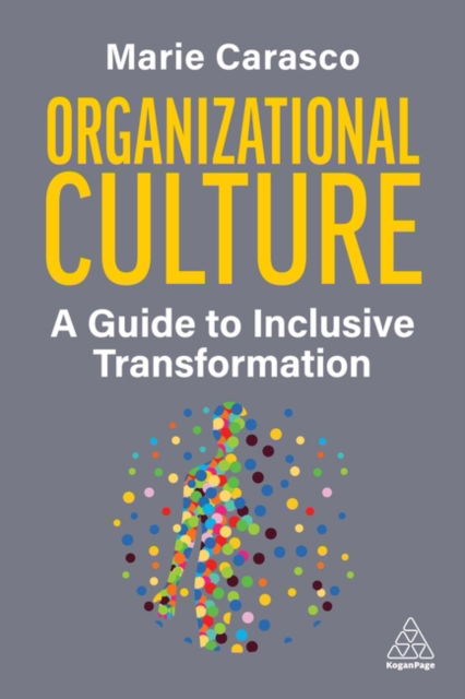 Cover for Carasco, Marie (VP of Organization Development, Culture and Diversity) · Organizational Culture: A Guide to Inclusive Transformation (Hardcover Book) (2024)