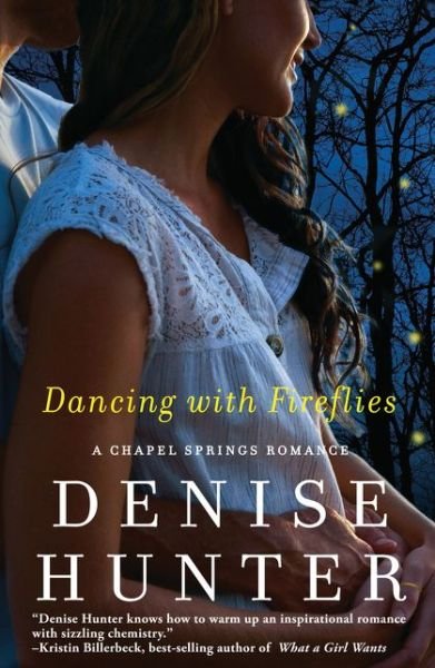 Cover for Denise Hunter · Dancing with Fireflies - A Chapel Springs Romance (Taschenbuch) (2014)