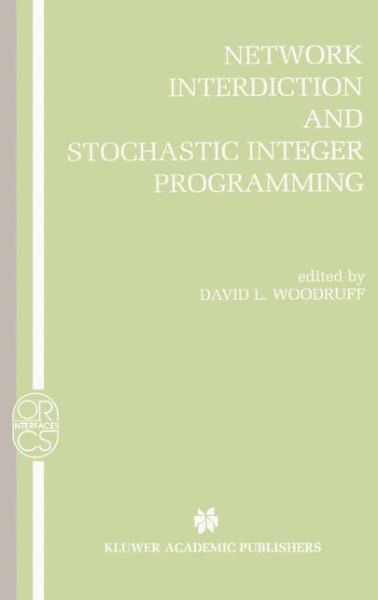 Cover for David L Woodruff · Network Interdiction and Stochastic Integer Programming - Operations Research / Computer Science Interfaces Series (Hardcover bog) [2003 edition] (2002)