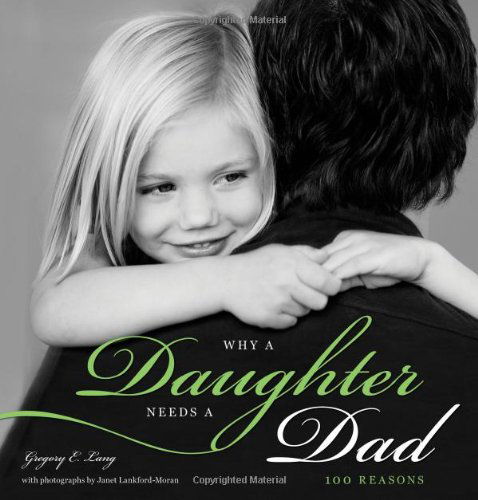 Cover for Gregory Lang · Why a Daughter Needs a Dad: 100 Reasons (Inbunden Bok) [Reprint edition] (2013)