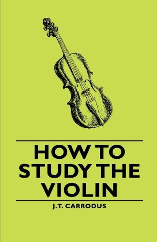 How to Study the Violin (Strad Library) - J. T. Carrodus - Books - Pomona Press - 9781406794021 - November 12, 2006