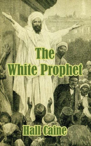 Cover for Hall Caine · The White Prophet (Paperback Book) (2003)