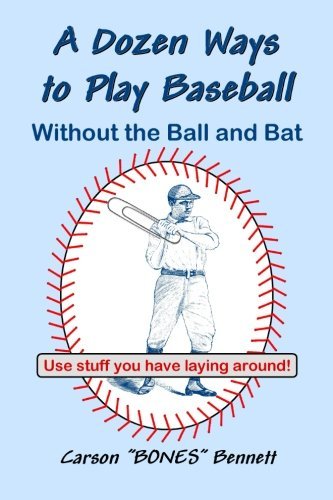 Cover for Carson Bennett · A Dozen Ways to Play Baseball Without the Ball and Bat (Pocketbok) (2005)