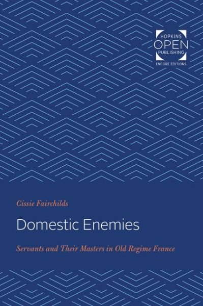 Cover for Cissie Fairchilds · Domestic Enemies: Servants and Their Masters in Old Regime France (Paperback Bog) (2020)