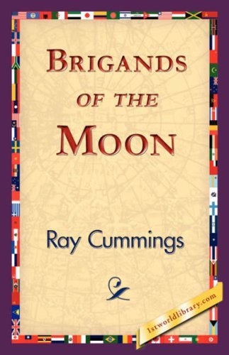 Brigands of the Moon - Ray Cummings - Książki - 1st World Library - Literary Society - 9781421825021 - 2 listopada 2006