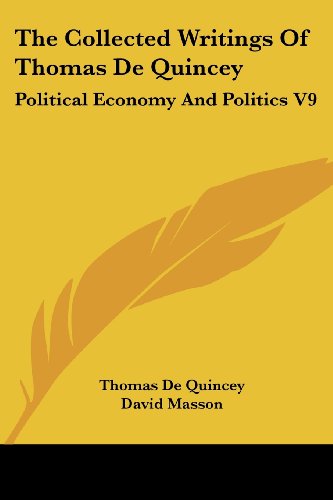 Cover for Thomas De Quincey · The Collected Writings of Thomas De Quincey: Political Economy and Politics V9 (Taschenbuch) (2006)