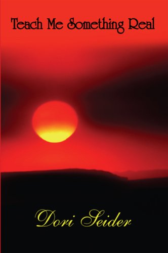 Teach Me Something Real - Dori Seider - Books - Xlibris Corporation - 9781425731021 - August 27, 2007