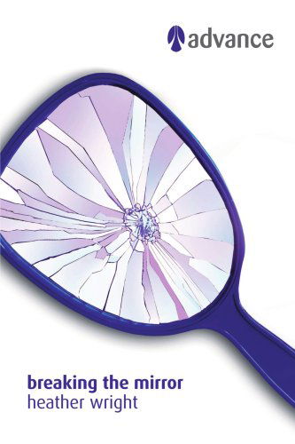 Cover for Heather Wright · Breaking the Mirror (Paperback Book) (2007)