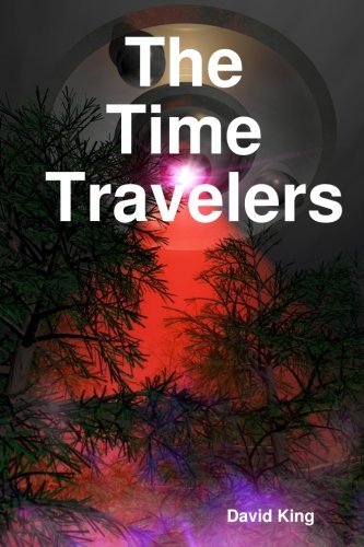 Cover for David King · The Time Travelers (Taschenbuch) (2007)