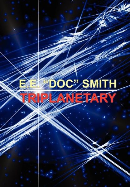 Cover for E E Doc Smith · Triplanetary (Hardcover Book) (2024)