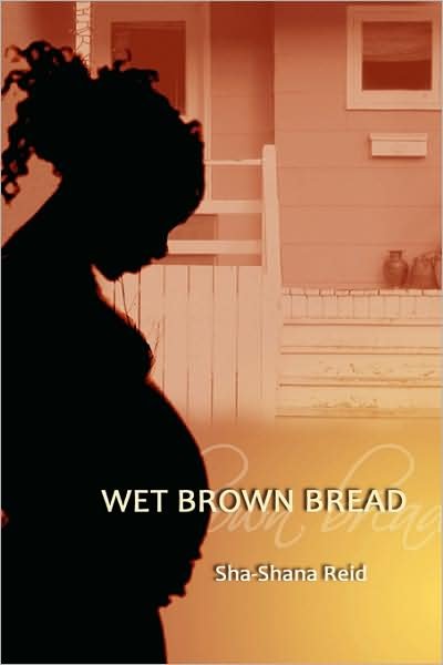 Cover for Sha-shana Reid · Wet Brown Bread (Pocketbok) (2009)