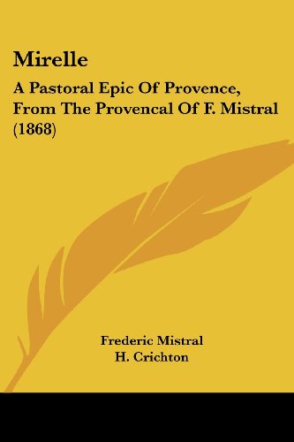 Cover for Frederic Mistral · Mirelle: a Pastoral Epic of Provence, from the Provencal of F. Mistral (1868) (Paperback Book) (2008)
