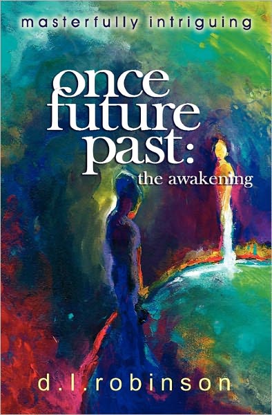 Cover for Main Donald L Robinson · Once Future Past: the Awakening (Paperback Book) (2009)