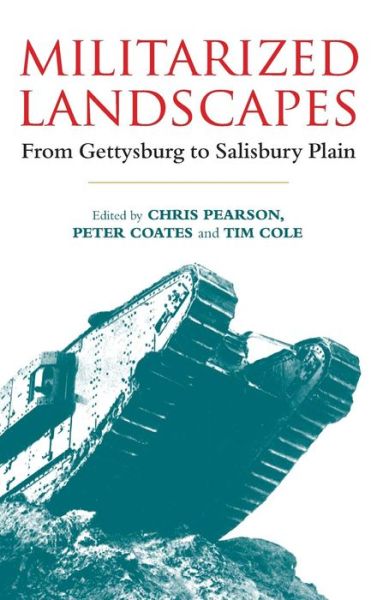 Cover for Chris Pearson · Militarized Landscapes: From Gettysburg to Salisbury Plain (Hardcover Book) (2010)