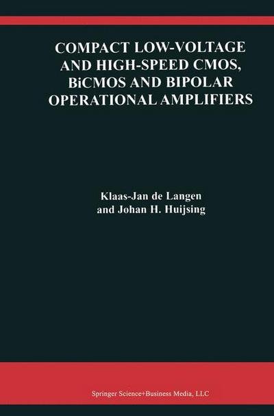 Cover for Klaas-jan De Langen · Compact Low-voltage and High-speed Cmos, Bicmos and Bipolar Operational Amplifiers - the Springer International Series in Engineering and Computer Science (Pocketbok) [1st Ed. Softcover of Orig. Ed. 1999 edition] (2010)