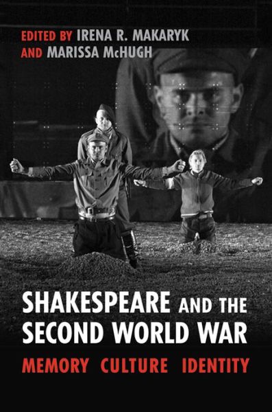 Cover for Shakespeare and the Second World War: Memory, Culture, Identity (Hardcover Book) (2012)