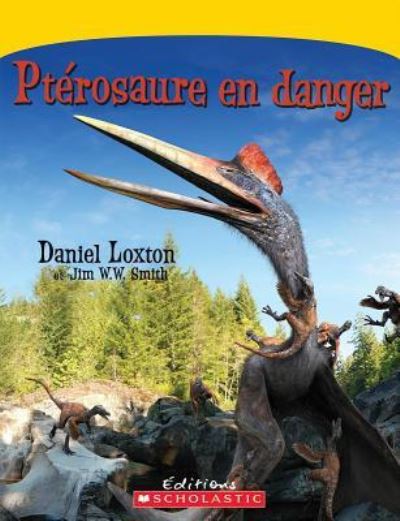 Pt?rosaure En Danger - Daniel Loxton - Books - Scholastic - 9781443126021 - April 1, 2013